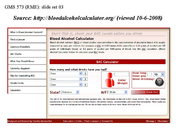 GMS 573 (RME): slide set 03 Source: http: //bloodalcoholcalculator. org/ (viewed 10 -6 -2008)