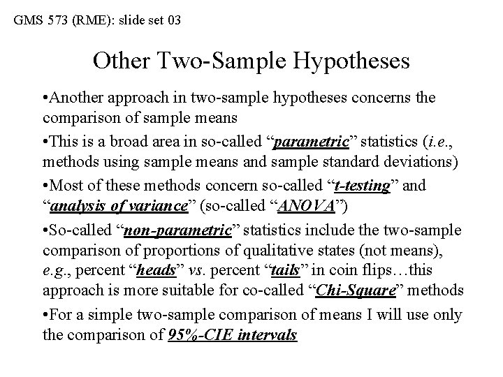 GMS 573 (RME): slide set 03 Other Two-Sample Hypotheses • Another approach in two-sample