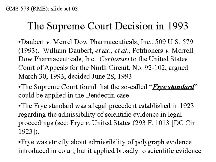 GMS 573 (RME): slide set 03 The Supreme Court Decision in 1993 • Daubert