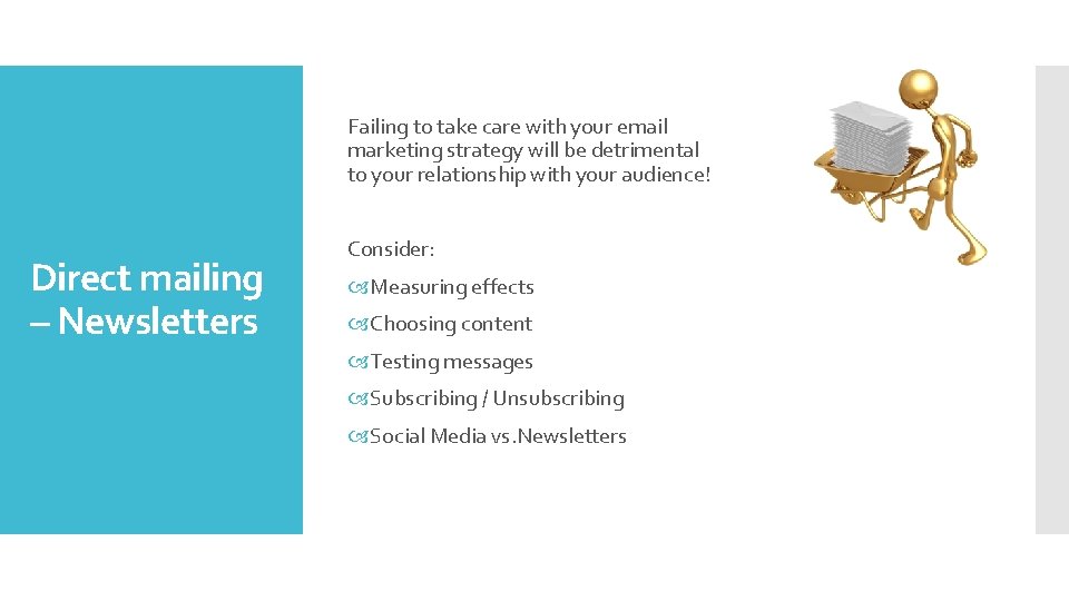 Failing to take care with your email marketing strategy will be detrimental to your