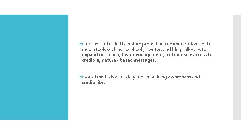  For those of us in the nature protection communication, social media tools such