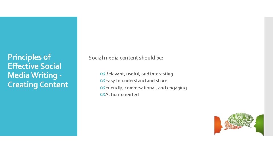 Principles of Effective Social Media Writing Creating Content Social media content should be: Relevant,