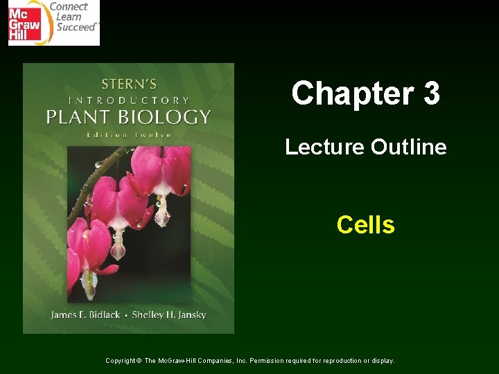 Chapter 3 Lecture Outline Cells Copyright © The Mc. Graw-Hill Companies, Inc. Permission required