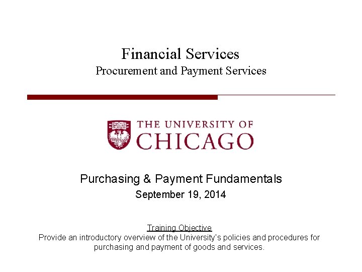 Financial Services Procurement and Payment Services Purchasing & Payment Fundamentals September 19, 2014 Training