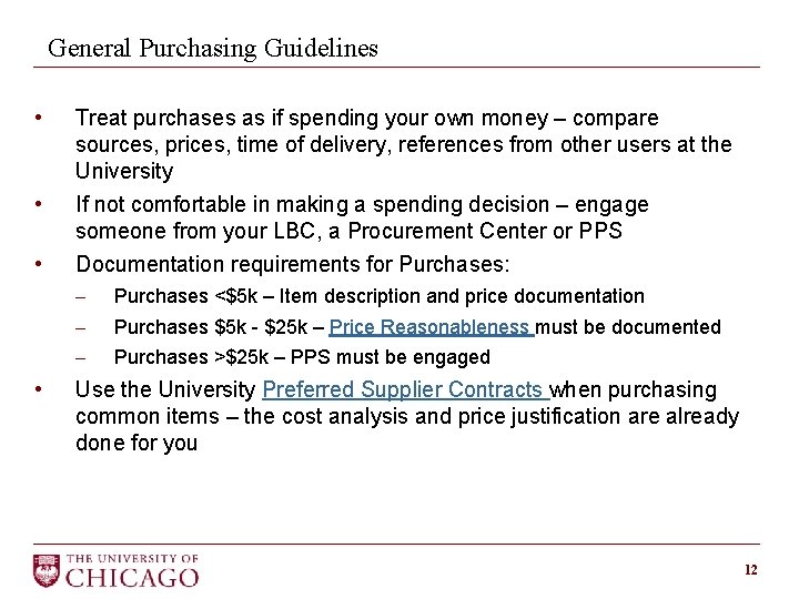 General Purchasing Guidelines • • • Treat purchases as if spending your own money