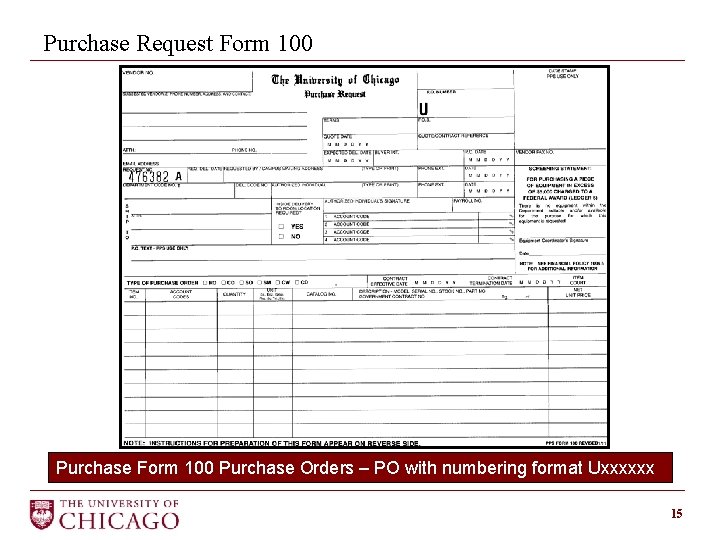 Purchase Request Form 100 Purchase Orders – PO with numbering format Uxxxxxx 15 
