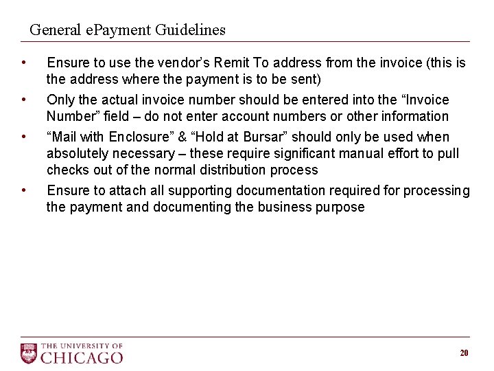 General e. Payment Guidelines • Ensure to use the vendor’s Remit To address from