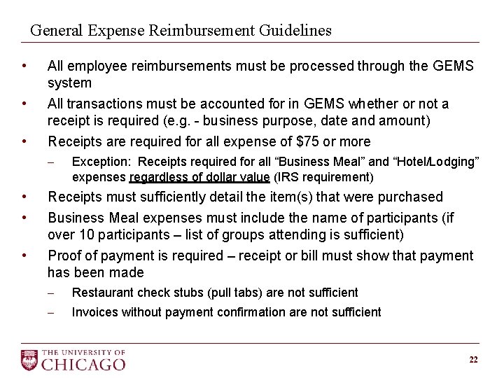 General Expense Reimbursement Guidelines • All employee reimbursements must be processed through the GEMS