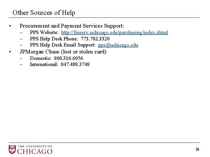 Other Sources of Help • • Procurement and Payment Services Support: - PPS Website: