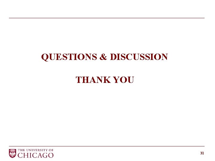 QUESTIONS & DISCUSSION THANK YOU 31 