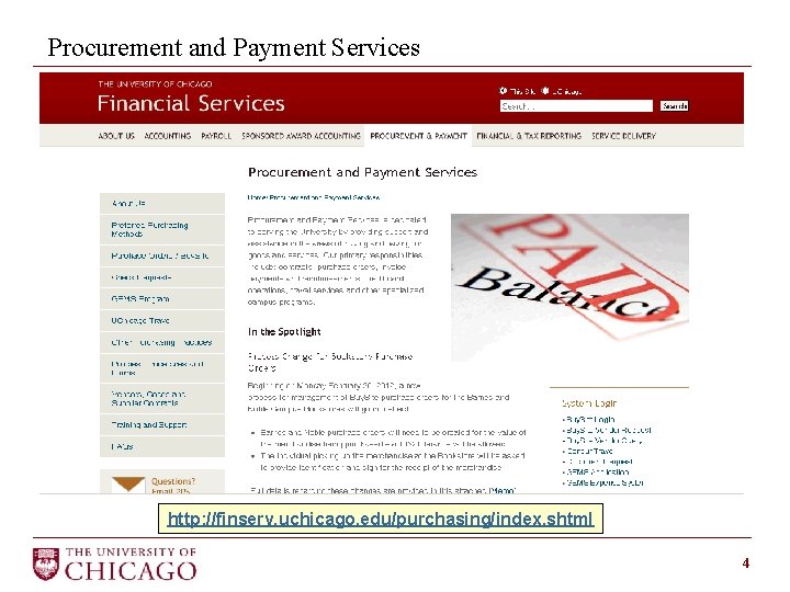 Procurement and Payment Services http: //finserv. uchicago. edu/purchasing/index. shtml 4 