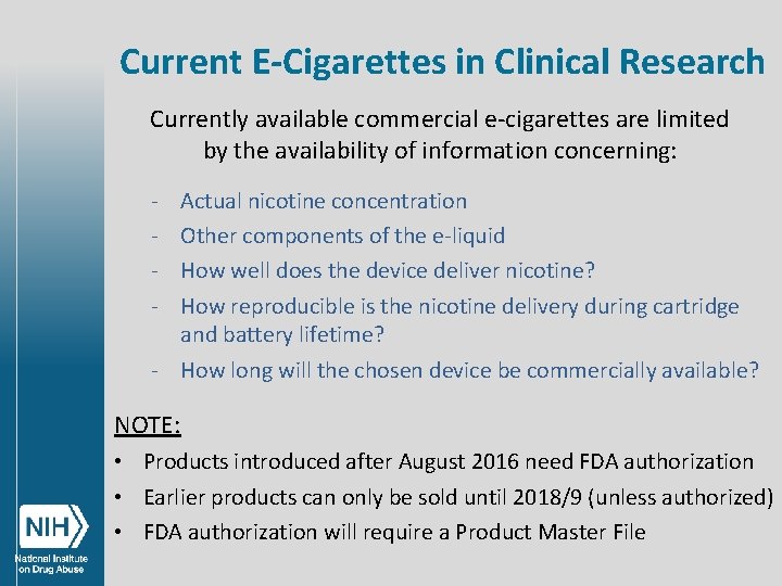 Current E-Cigarettes in Clinical Research Currently available commercial e-cigarettes are limited by the availability