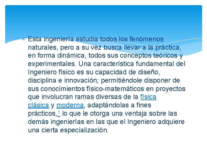  Esta ingeniería estudia todos los fenómenos naturales, pero a su vez busca llevar