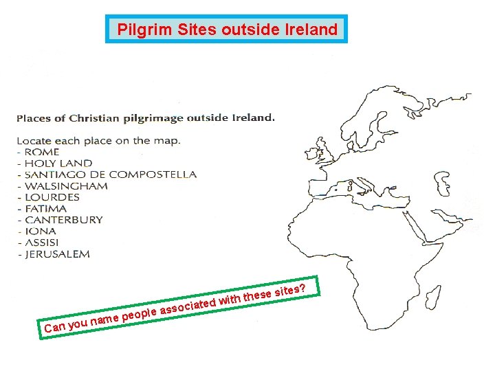 Pilgrim Sites outside Ireland tes? Can yo u na ple as me peo socia