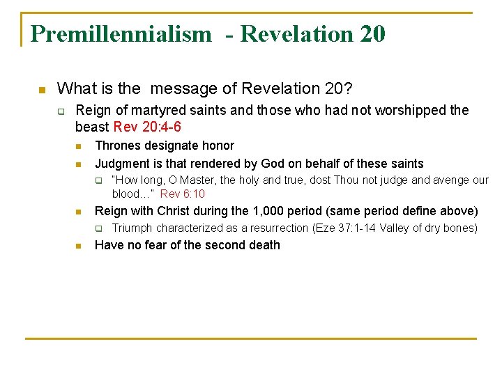 Premillennialism - Revelation 20 n What is the message of Revelation 20? q Reign