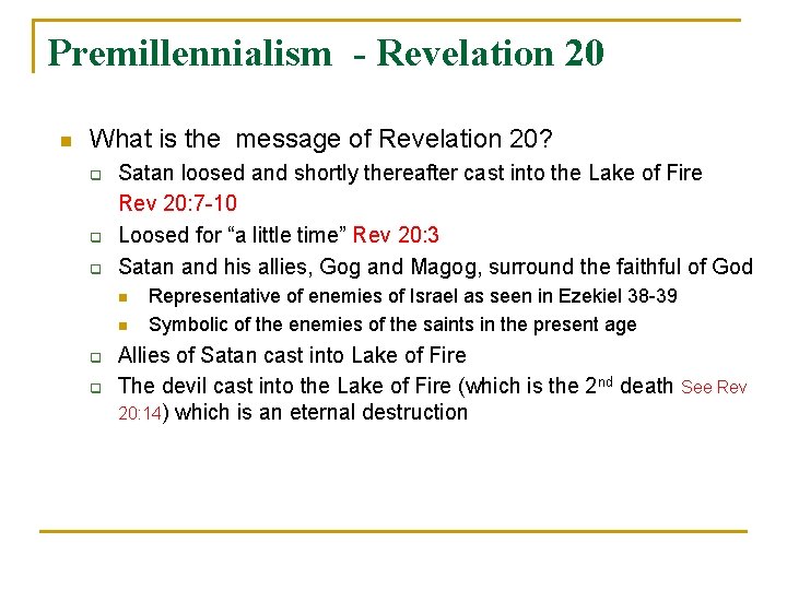 Premillennialism - Revelation 20 n What is the message of Revelation 20? q q