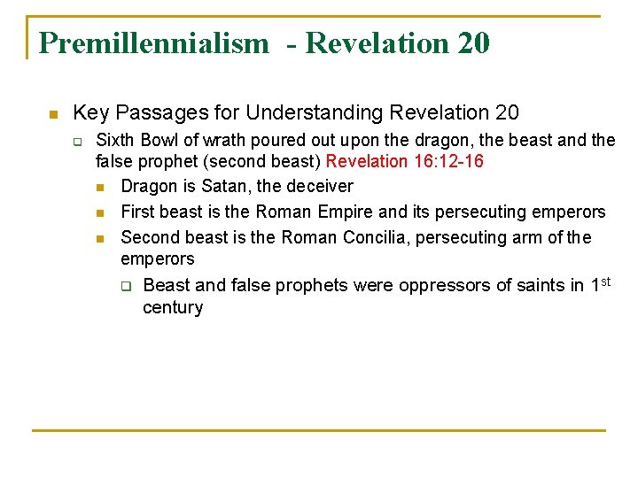 Premillennialism - Revelation 20 n Key Passages for Understanding Revelation 20 q Sixth Bowl