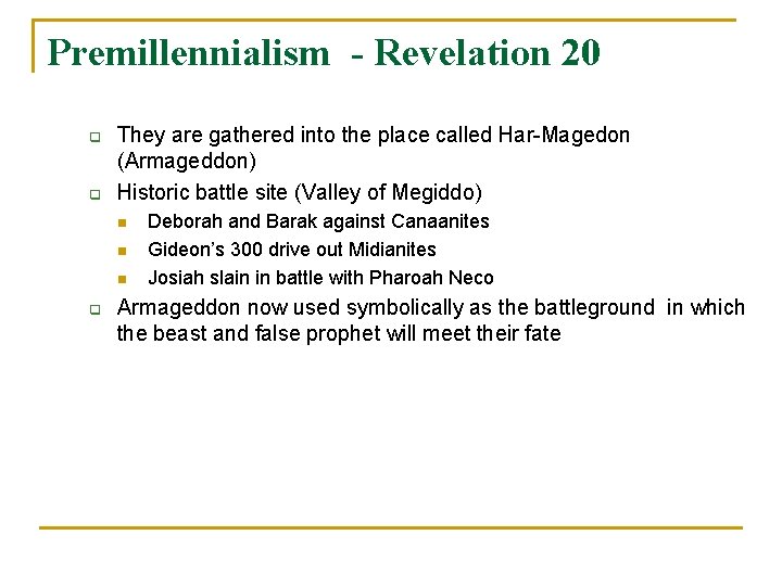 Premillennialism - Revelation 20 q q They are gathered into the place called Har-Magedon