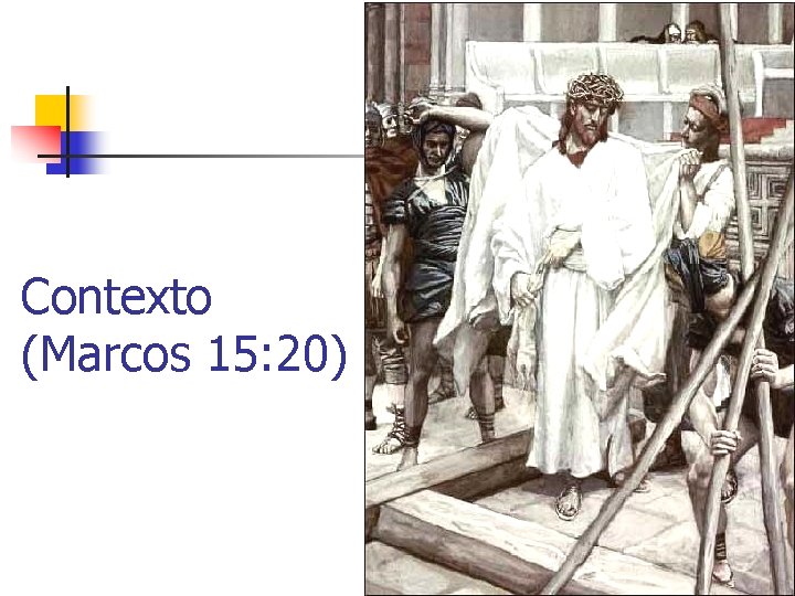 Contexto (Marcos 15: 20) 9 