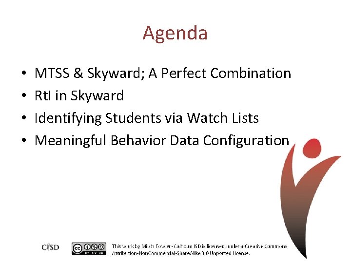 Agenda • • MTSS & Skyward; A Perfect Combination Rt. I in Skyward Identifying