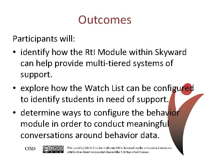 Outcomes Participants will: • identify how the Rt. I Module within Skyward can help