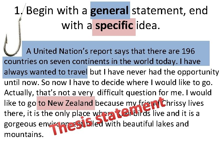 1. Begin with a general statement, end with a specific idea. A United Nation’s