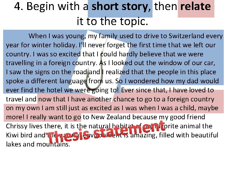 4. Begin with a short story, then relate it to the topic. When I