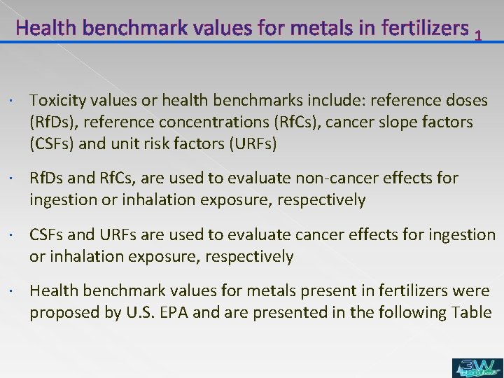 Health benchmark values for metals in fertilizers 1 Toxicity values or health benchmarks include: