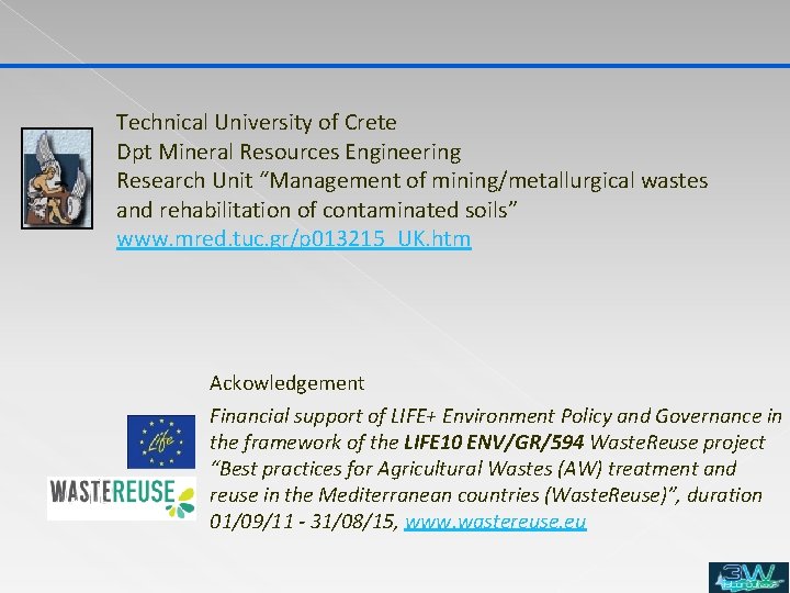 Technical University of Crete Dpt Mineral Resources Engineering Research Unit “Management of mining/metallurgical wastes