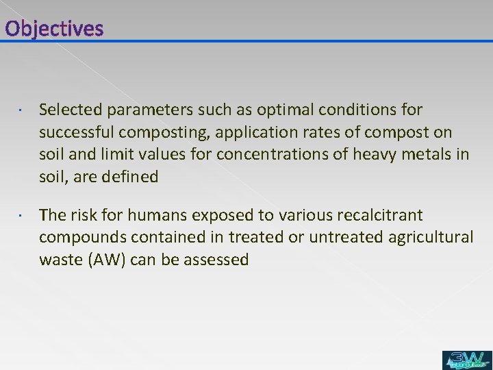 Objectives Selected parameters such as optimal conditions for successful composting, application rates of compost