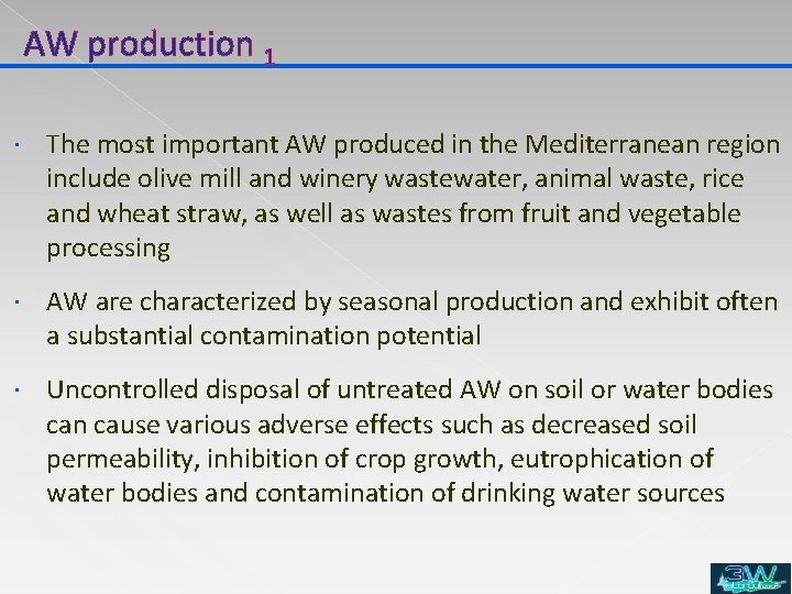 AW production 1 The most important AW produced in the Mediterranean region include olive