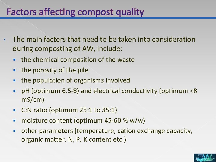 Factors affecting compost quality The main factors that need to be taken into consideration