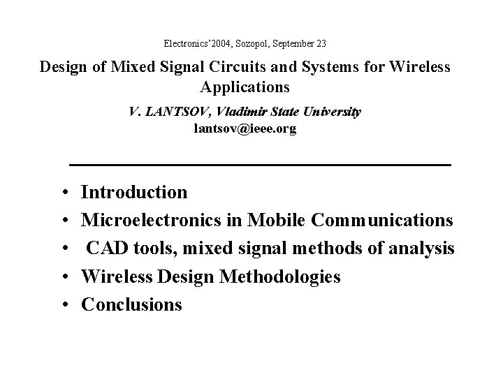 Electronics’ 2004, Sozopol, September 23 Design of Mixed Signal Circuits and Systems for Wireless