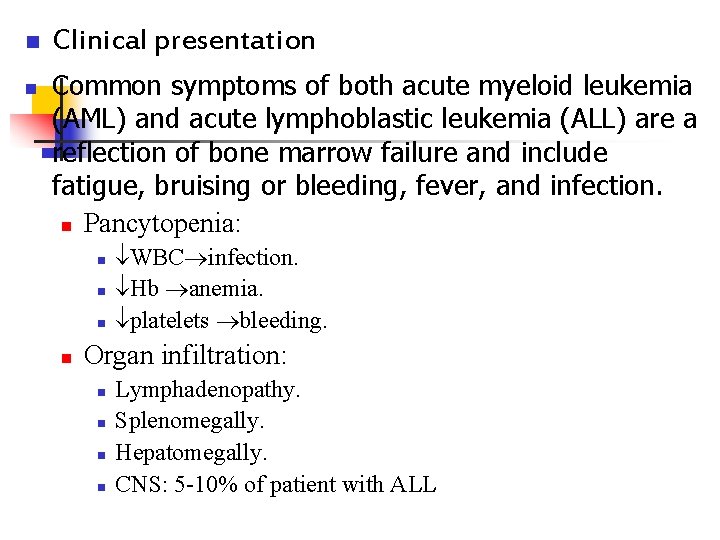 n n Clinical presentation Common symptoms of both acute myeloid leukemia (AML) and acute