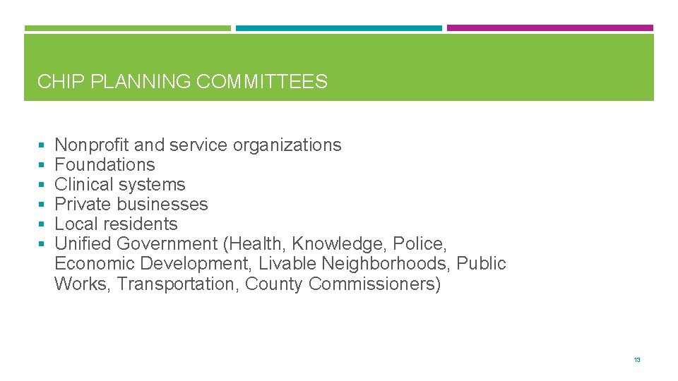 CHIP PLANNING COMMITTEES § § § Nonprofit and service organizations Foundations Clinical systems Private