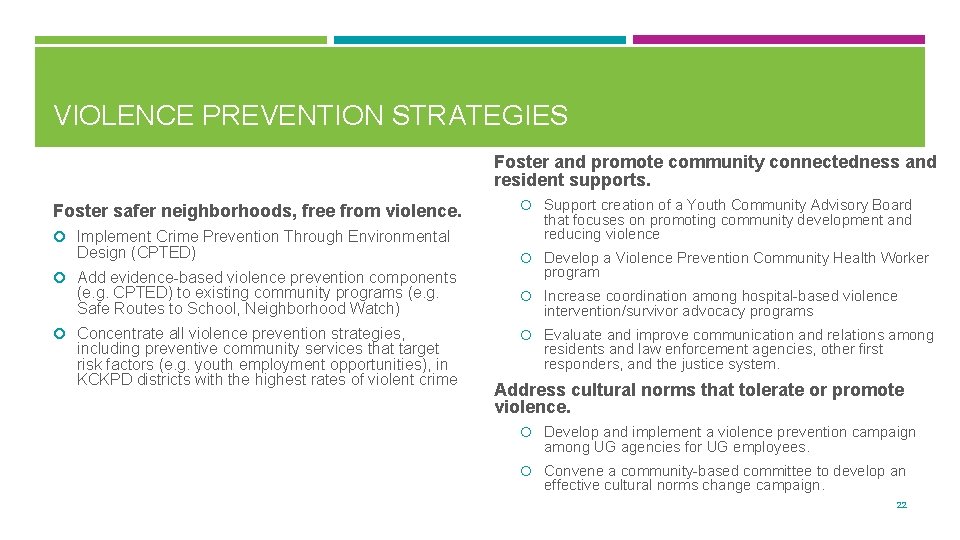 VIOLENCE PREVENTION STRATEGIES Foster and promote community connectedness and resident supports. Implement Crime Prevention