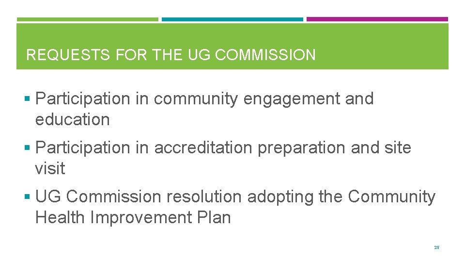 REQUESTS FOR THE UG COMMISSION § Participation in community engagement and education § Participation