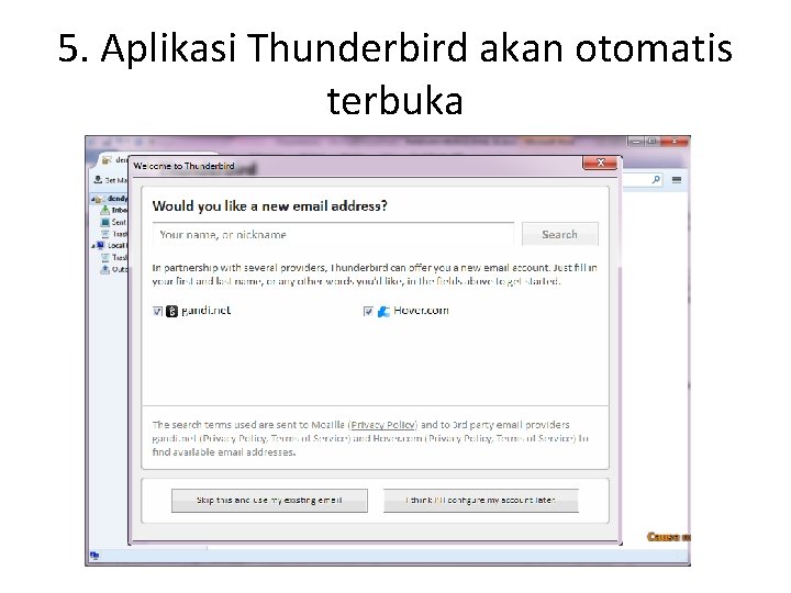 5. Aplikasi Thunderbird akan otomatis terbuka 