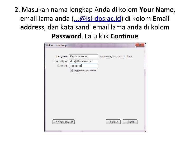 2. Masukan nama lengkap Anda di kolom Your Name, email lama anda (. .