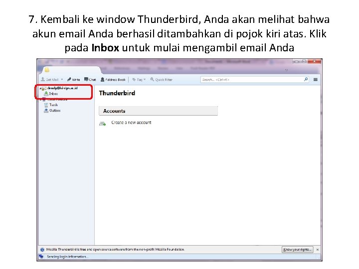 7. Kembali ke window Thunderbird, Anda akan melihat bahwa akun email Anda berhasil ditambahkan