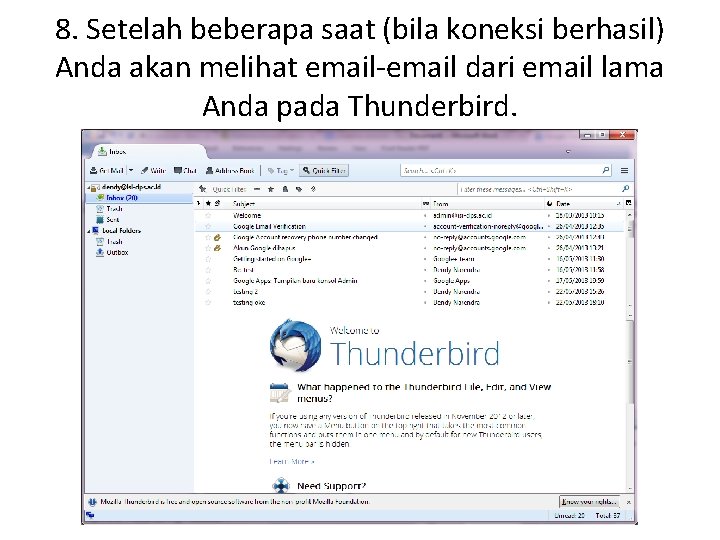 8. Setelah beberapa saat (bila koneksi berhasil) Anda akan melihat email-email dari email lama