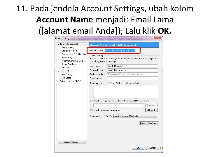 11. Pada jendela Account Settings, ubah kolom Account Name menjadi: Email Lama ([alamat email