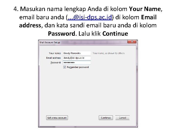 4. Masukan nama lengkap Anda di kolom Your Name, email baru anda (. .