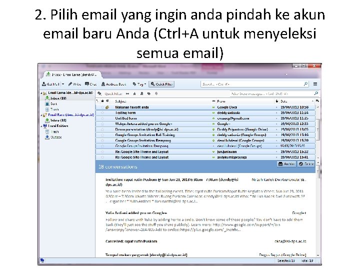 2. Pilih email yang ingin anda pindah ke akun email baru Anda (Ctrl+A untuk