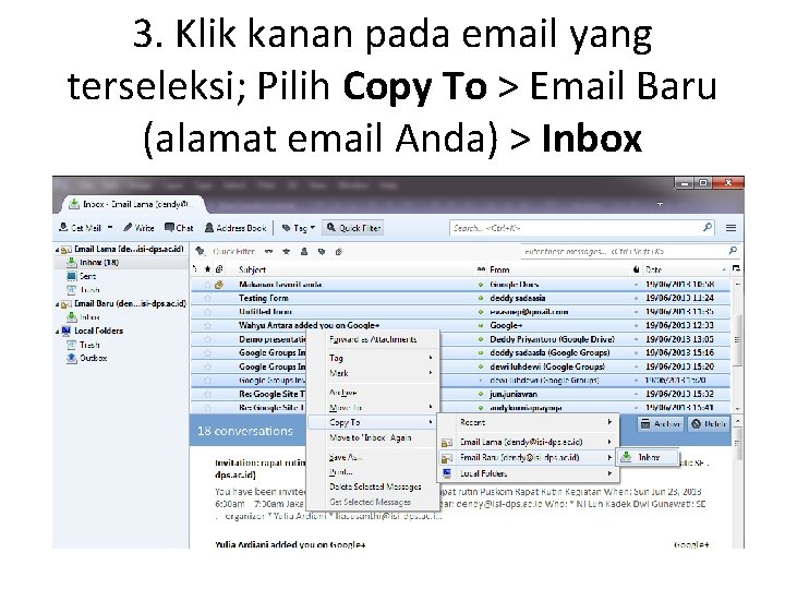 3. Klik kanan pada email yang terseleksi; Pilih Copy To > Email Baru (alamat