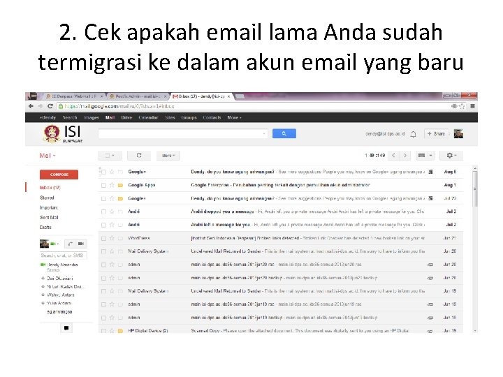 2. Cek apakah email lama Anda sudah termigrasi ke dalam akun email yang baru