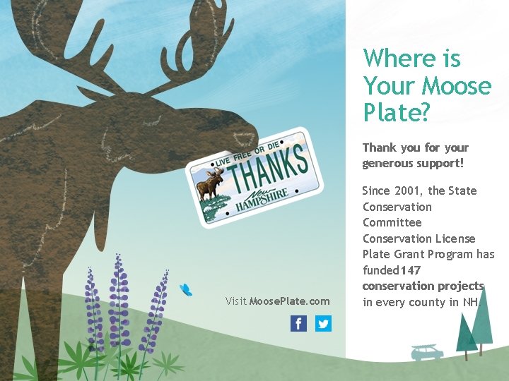 Where is Your Moose Plate? Thank you for your generous support! Visit Moose. Plate.