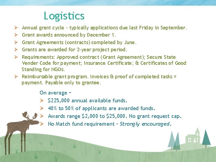Logistics Annual grant cycle – typically applications due last Friday in September. Grant awards