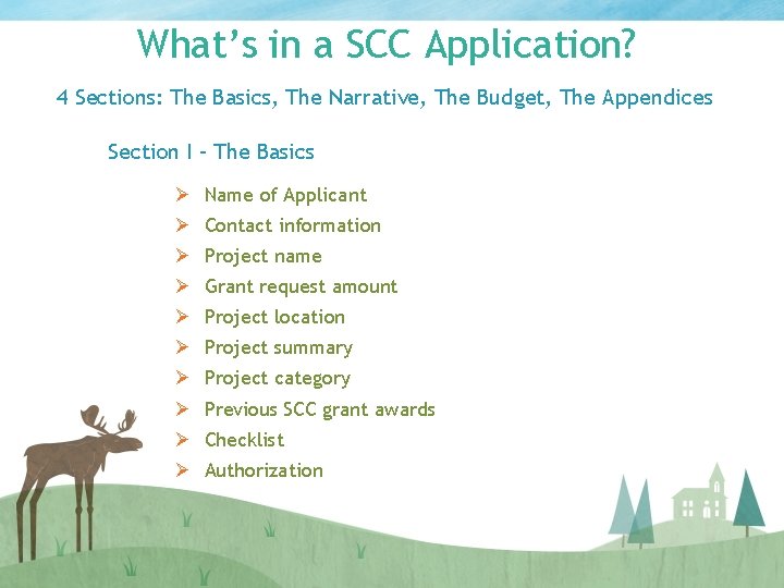 What’s in a SCC Application? 4 Sections: The Basics, The Narrative, The Budget, The