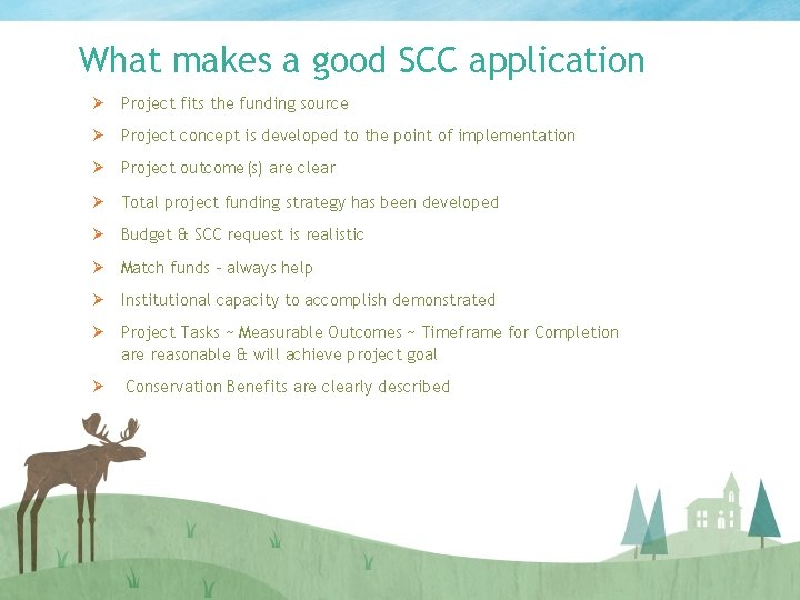 What makes a good SCC application Ø Project fits the funding source Ø Project